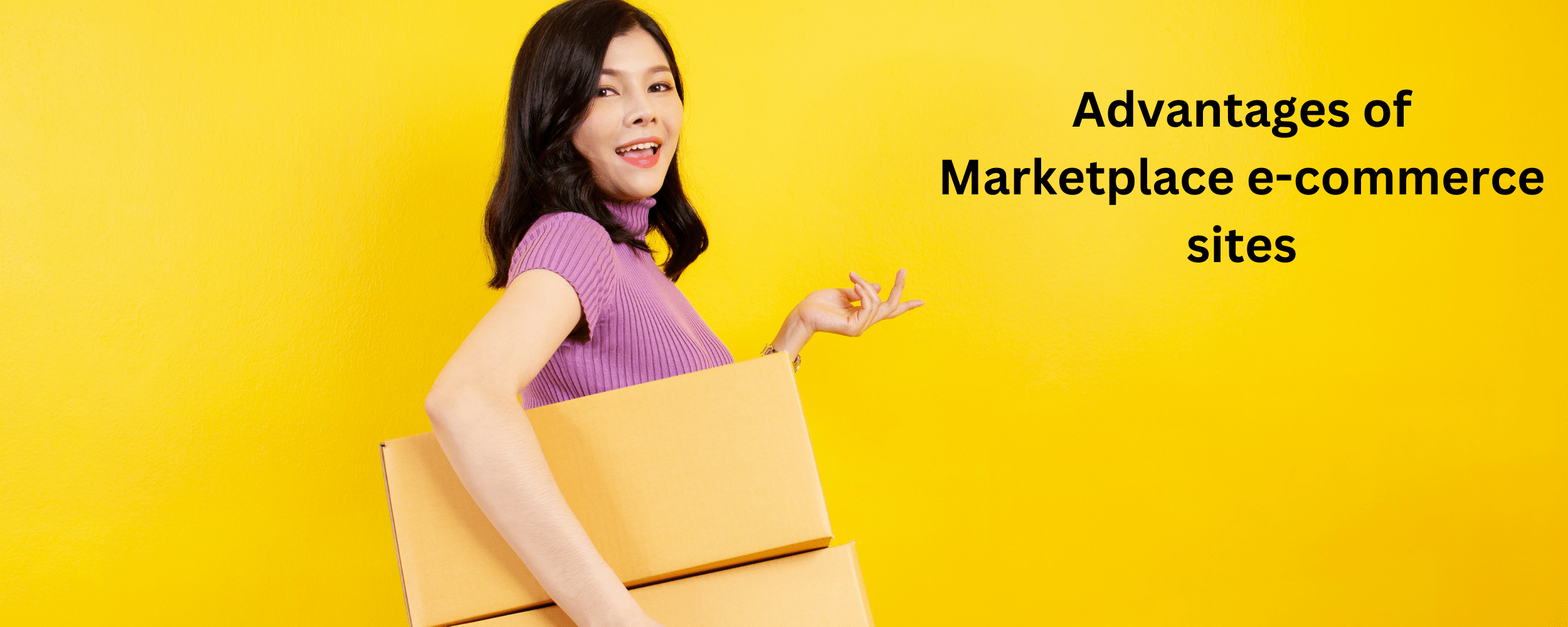 Advantage of E-commerce Marketplace