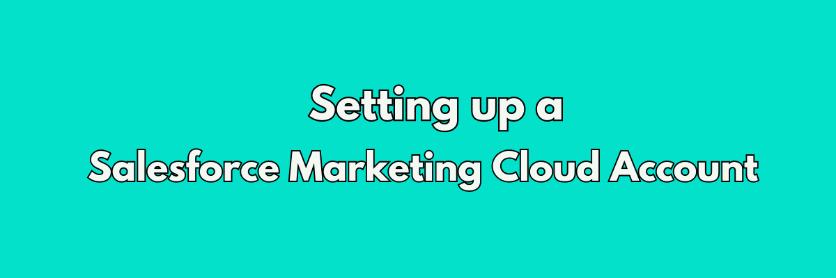 Setting up a salesforce marketing cloud account