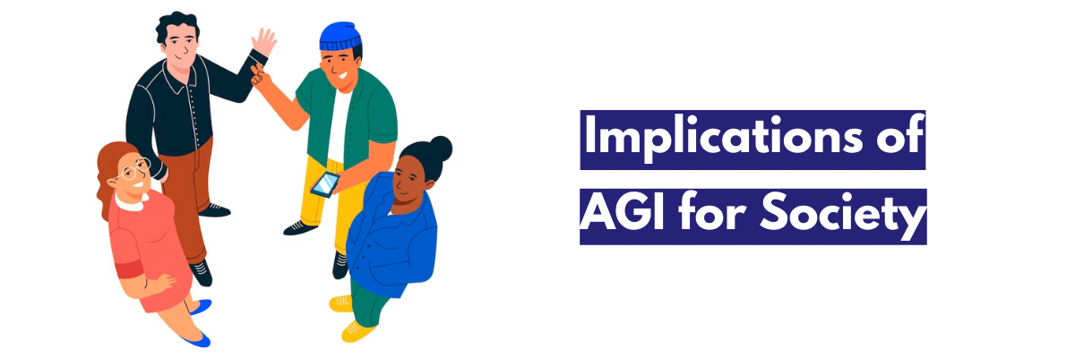 A group of people representing society with text 'implications of AGI for society'