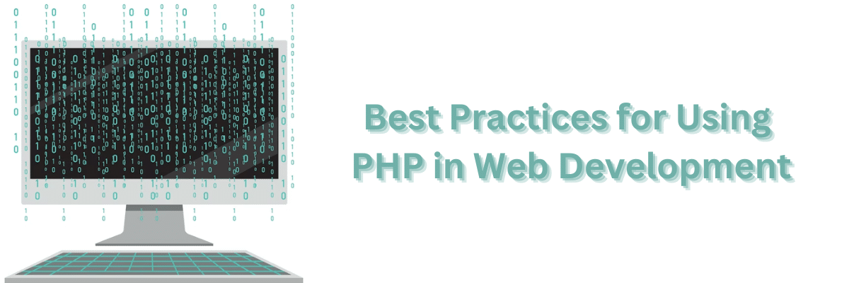 A computer with codes written. Text written is Best Practices for Using PHP in Web Development