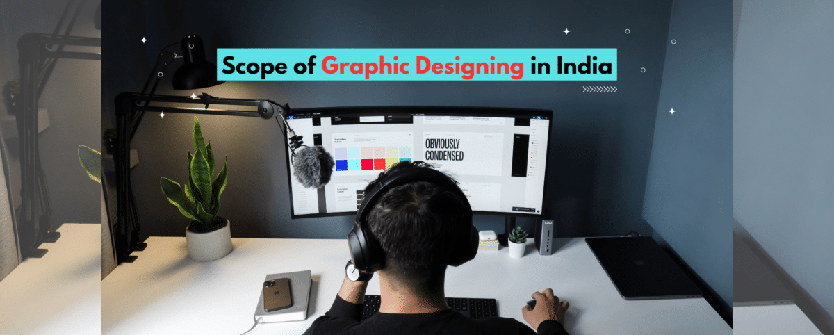 Scope of Graphic Designing in India