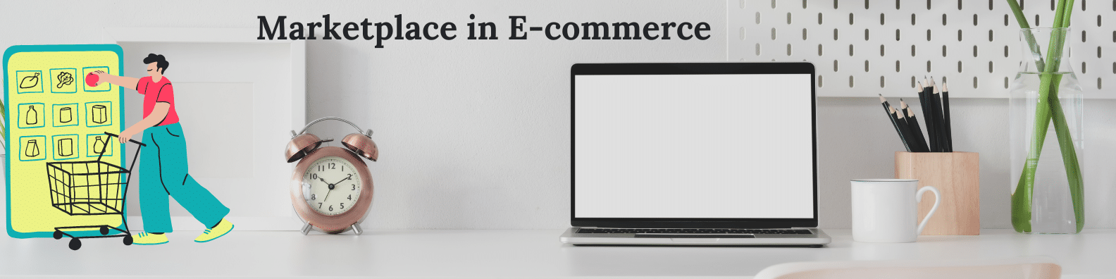 Marketplace in E-commerce
