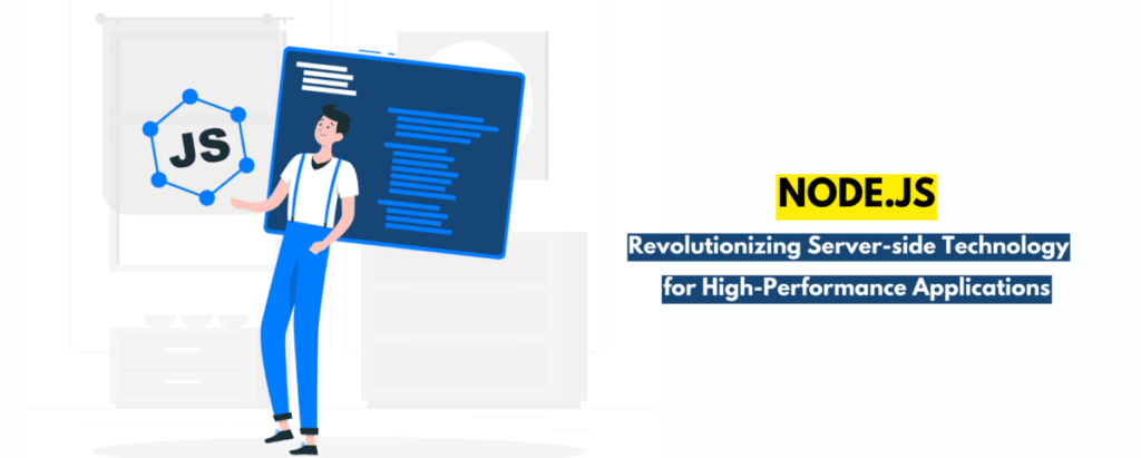Node.js: Revolutionizing Server-side Technology for High-Performance Applications