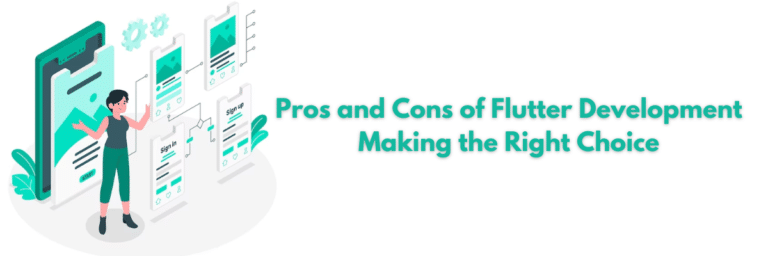 Pros and Cons of Flutter Development: Making the Right Choice