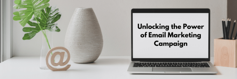 Unlocking the Power of Email Marketing Campaign: Key Benefits for Businesses