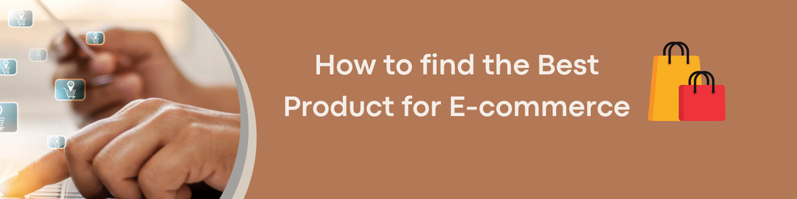 How to find the Best Product for E-commerce