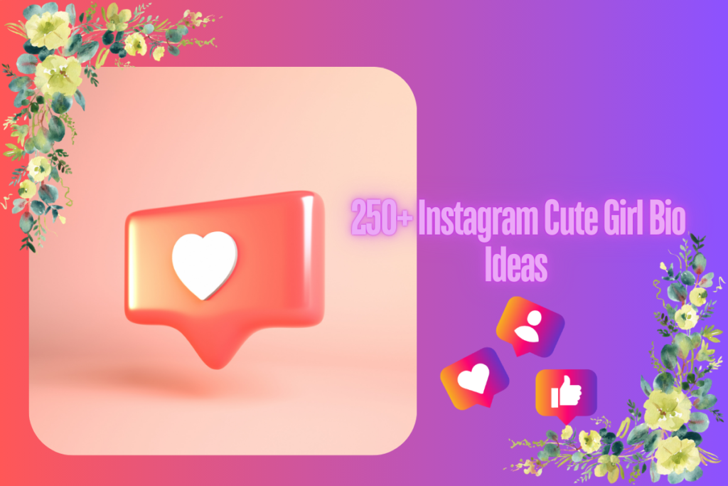 250+ Instagram Cute Girl Bio Ideas