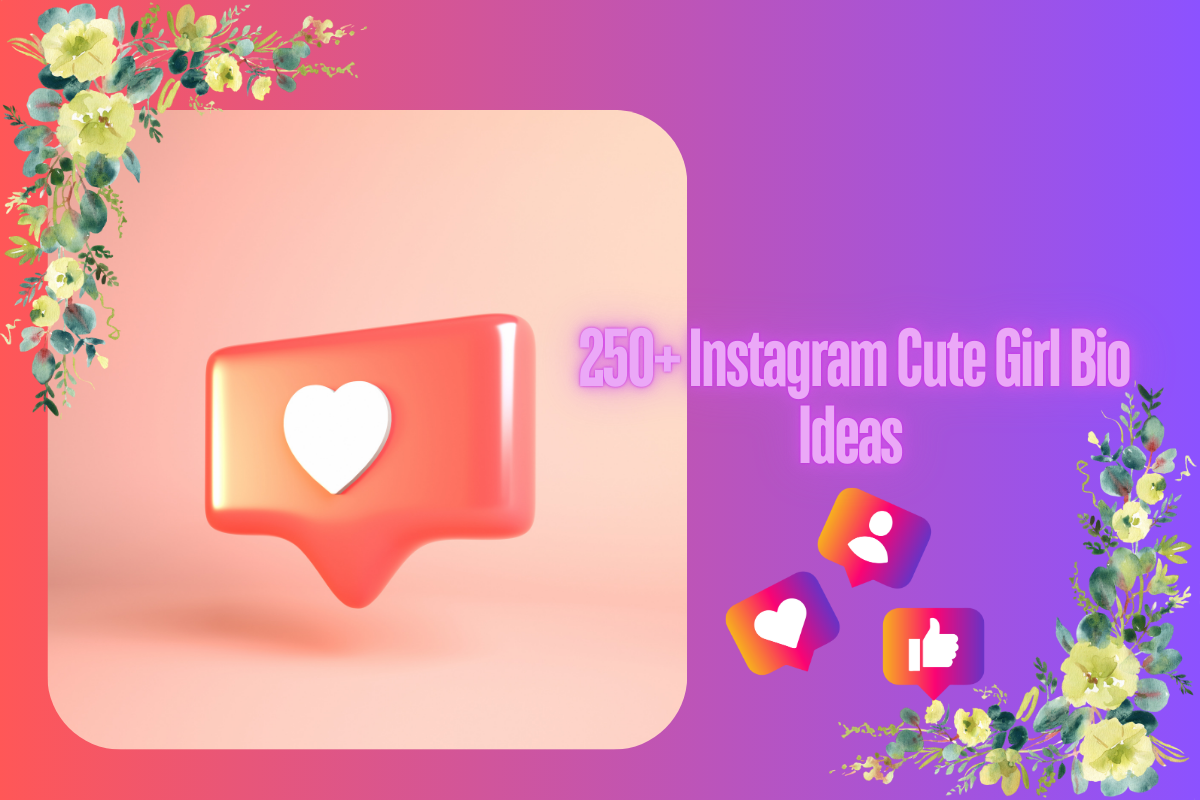 250+ Instagram Cute Girl Bio Ideas