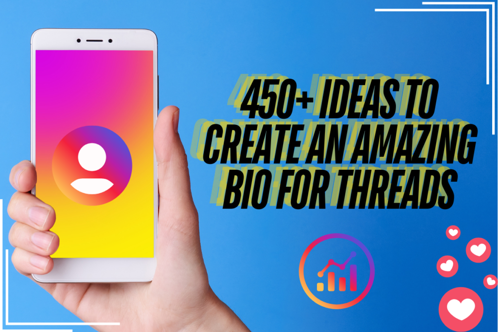 450+ Ideas to Create an Amazing Bio for Threads